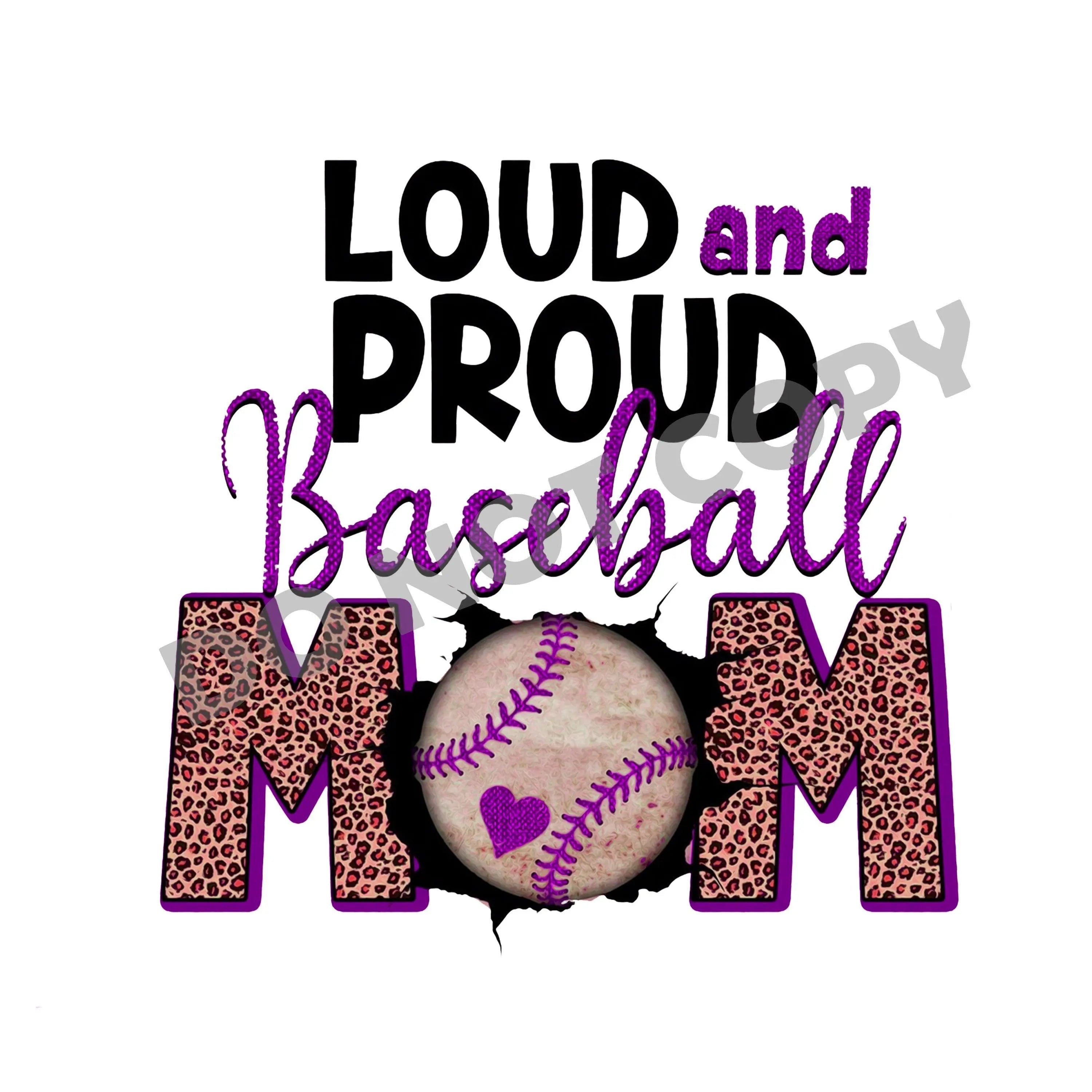 Loud And Proud Baseball Mom -DTF Transfer - DTF PROMO