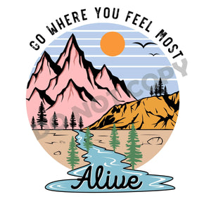 Go Where You Feel Most Alive - DTF Transfer - DTF PROMO