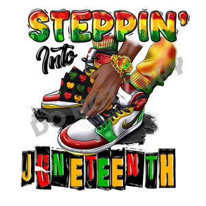 Steppin' Into Juneteenth -DTF Transfer - DTF PROMO