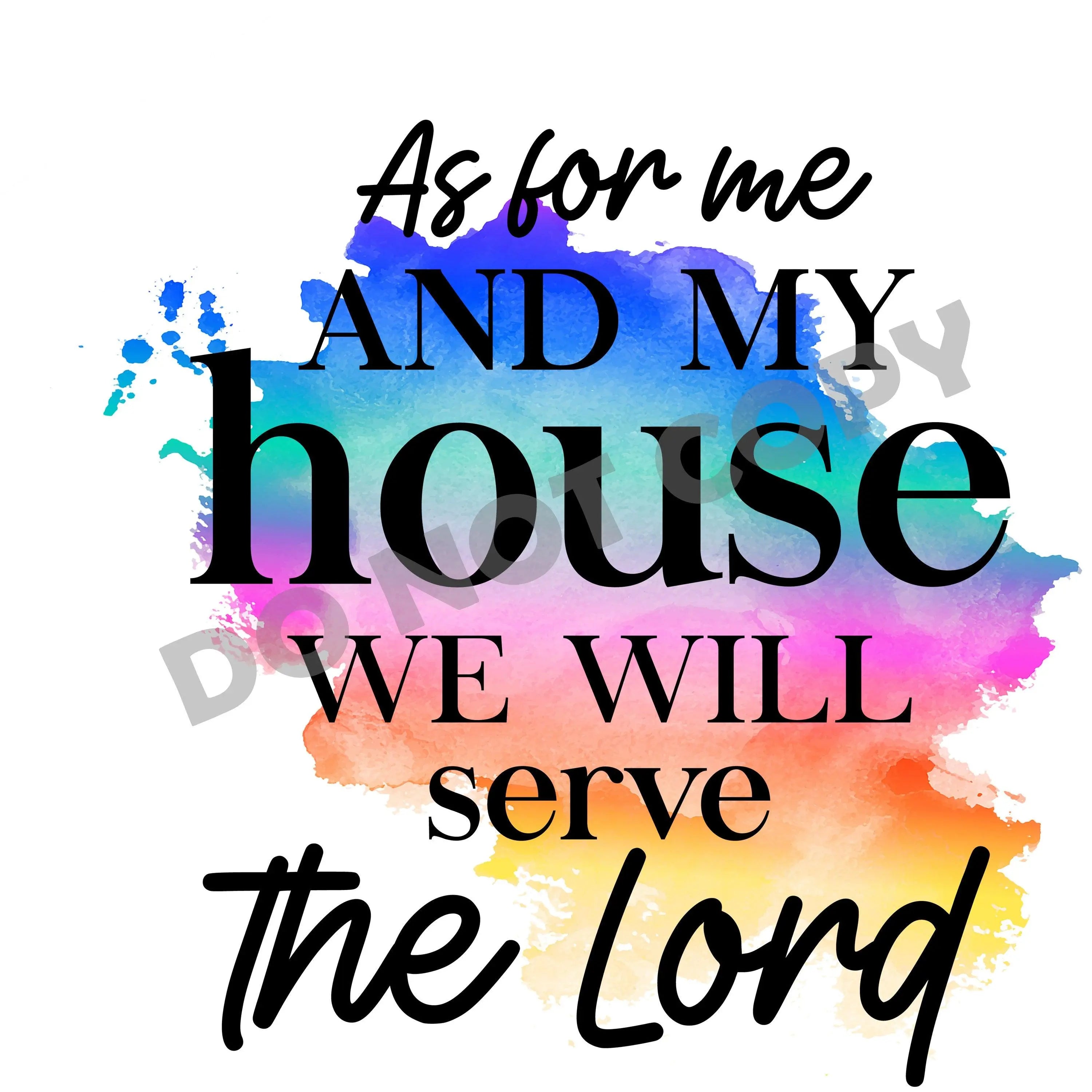 As For Me And My House We Will Serve The Lord -DTF Transfer - DTF PROMO