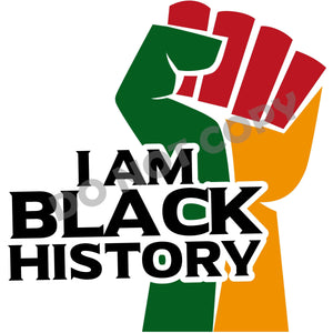I Am Black History -DTF Transfer - DTF PROMO