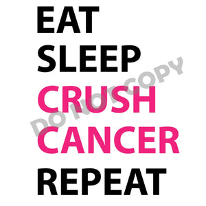 Eat Sleep Crush Cancer Repeat - DTF Transfer - DTF PROMO