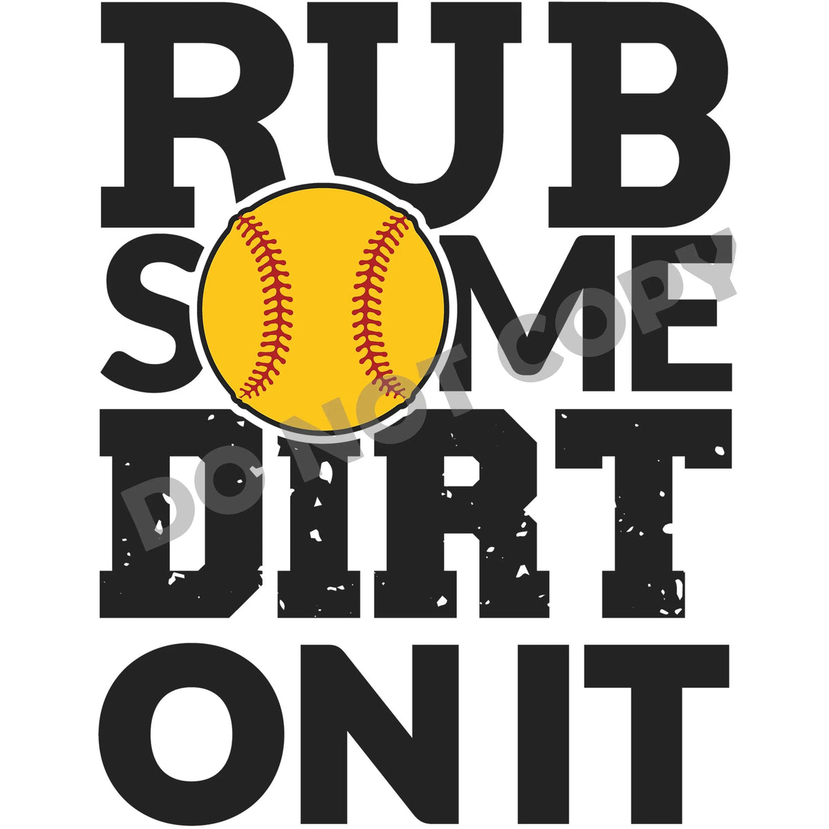 Rub Some Dirt On It -DTF Transfer - DTF PROMO