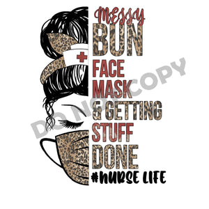 Messy Bun Face Mask & Getting Stuff Done #Nurse Life - DTF Transfer - DTF PROMO