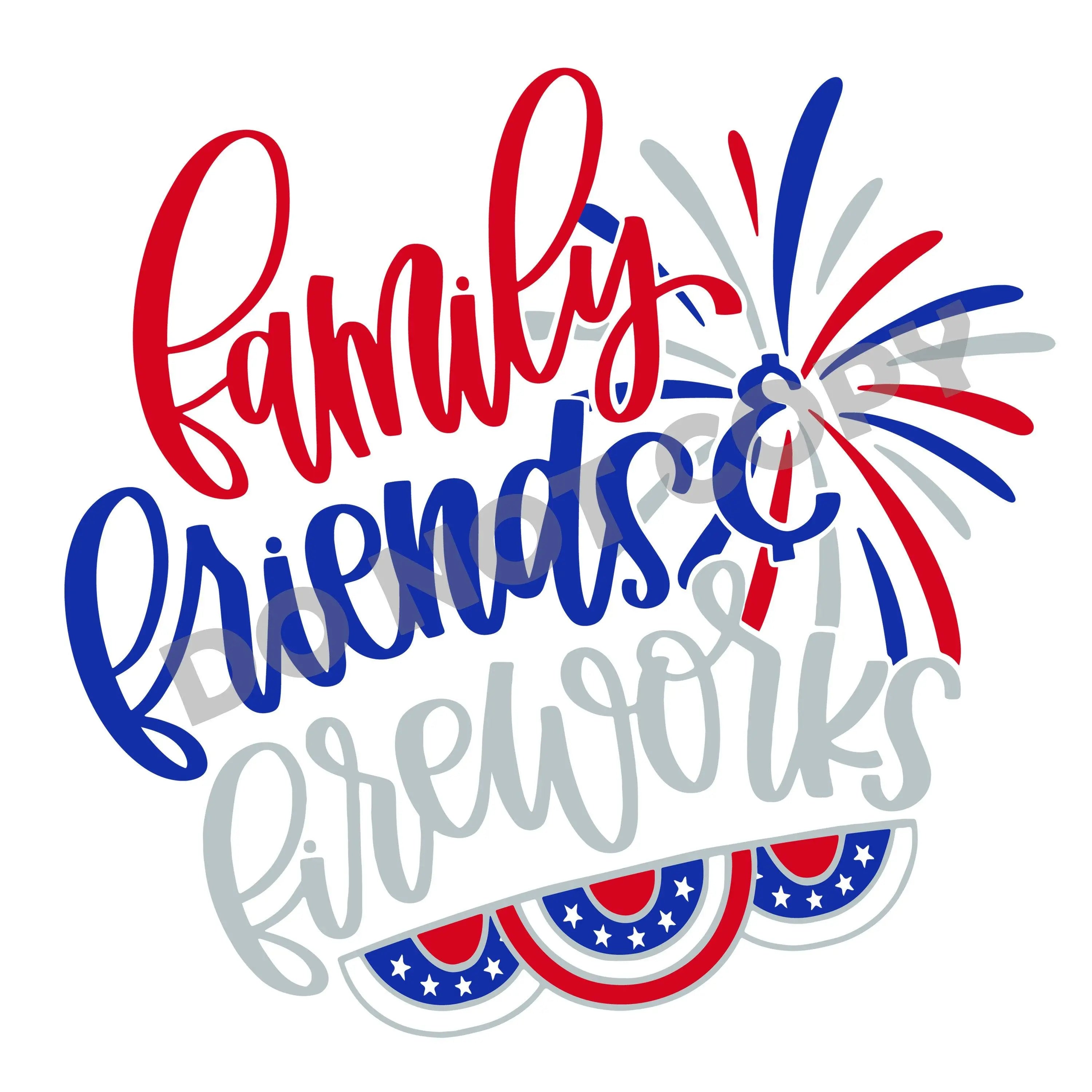 Family Friends Fireworks -DTF Transfer - DTF PROMO