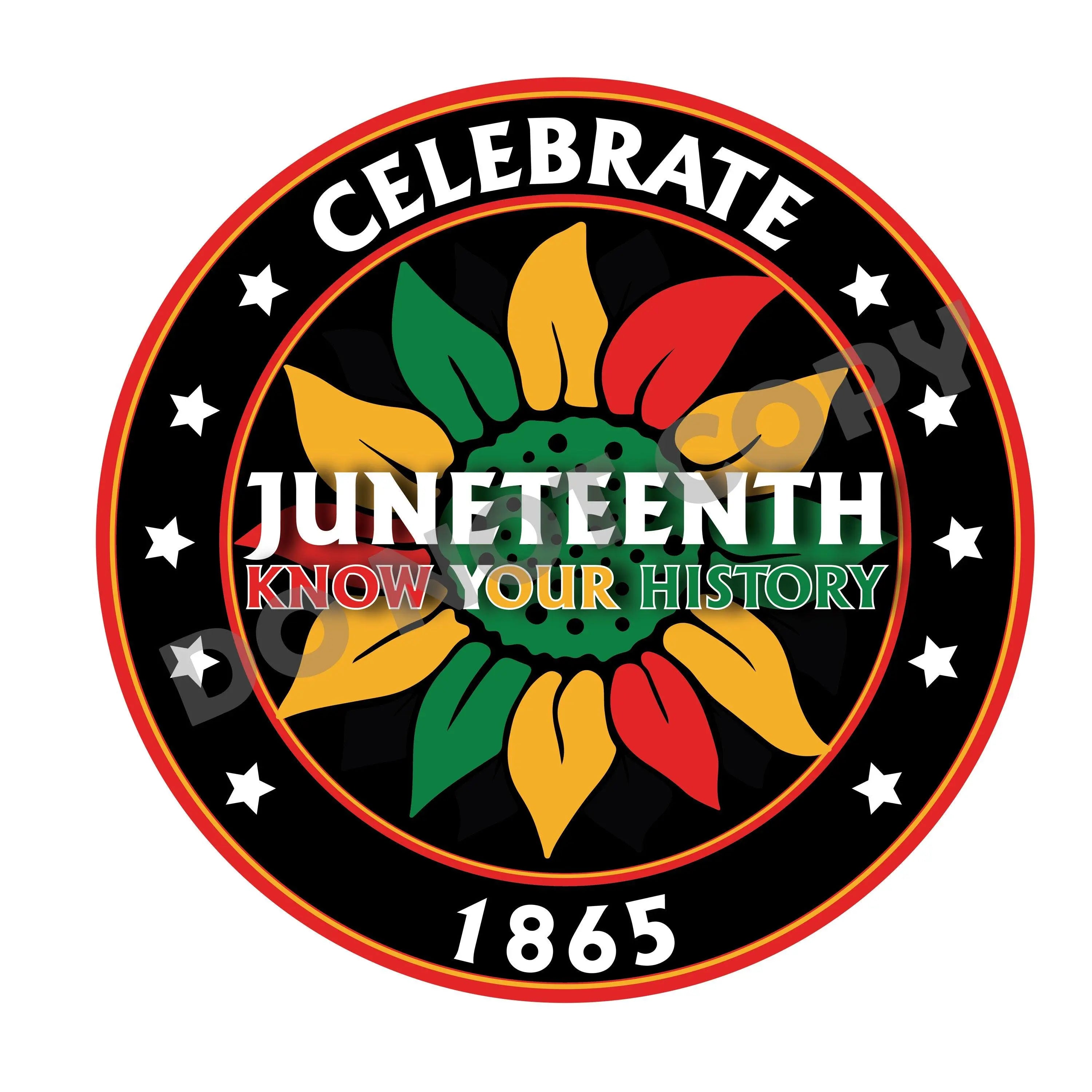 Celebrate Juneteenth Know Your History 1865 -DTF Transfer - DTF PROMO