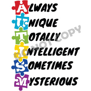 Autism Always Unique Totally Intelligent Sometimes Mysterious - DTF Transfer - DTF PROMO