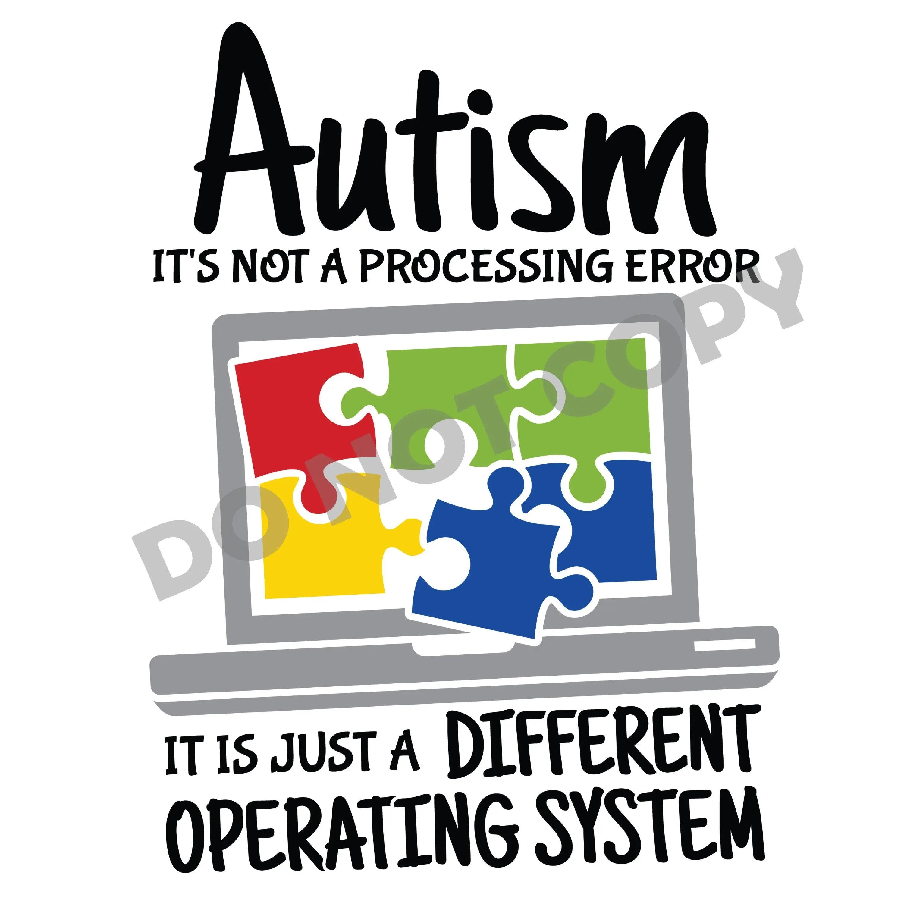 Autism It's Not A Processing Error - DTF Transfer - DTF PROMO