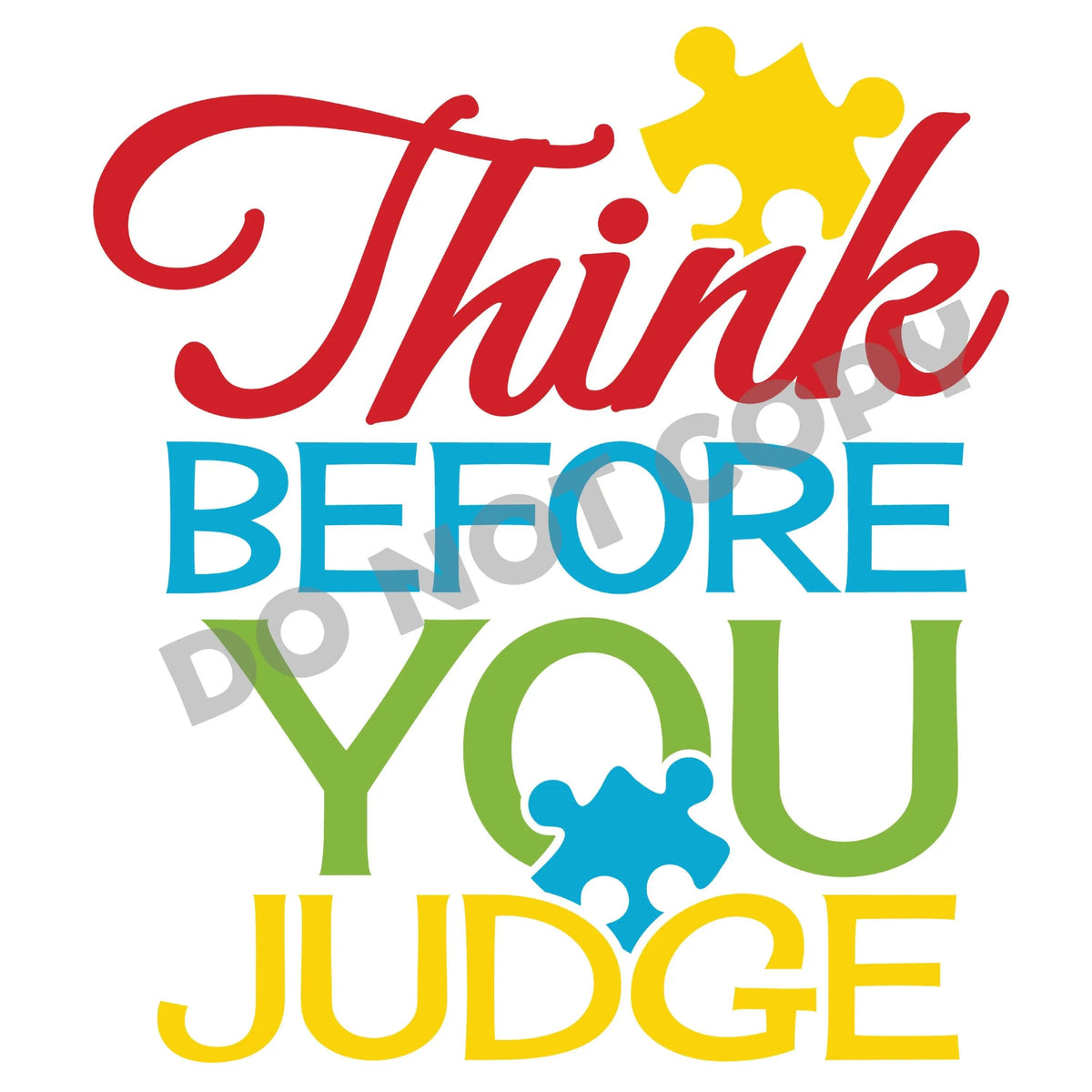Think Before You Judge - DTF Transfer - DTF PROMO