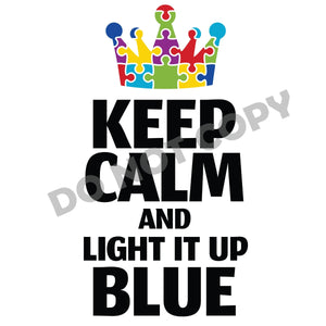 Keep Calm And Light It Up Blue- DTF Transfer - DTF PROMO