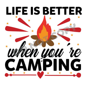 Life Is Better When You're Camping - DTF Transfer - DTF PROMO