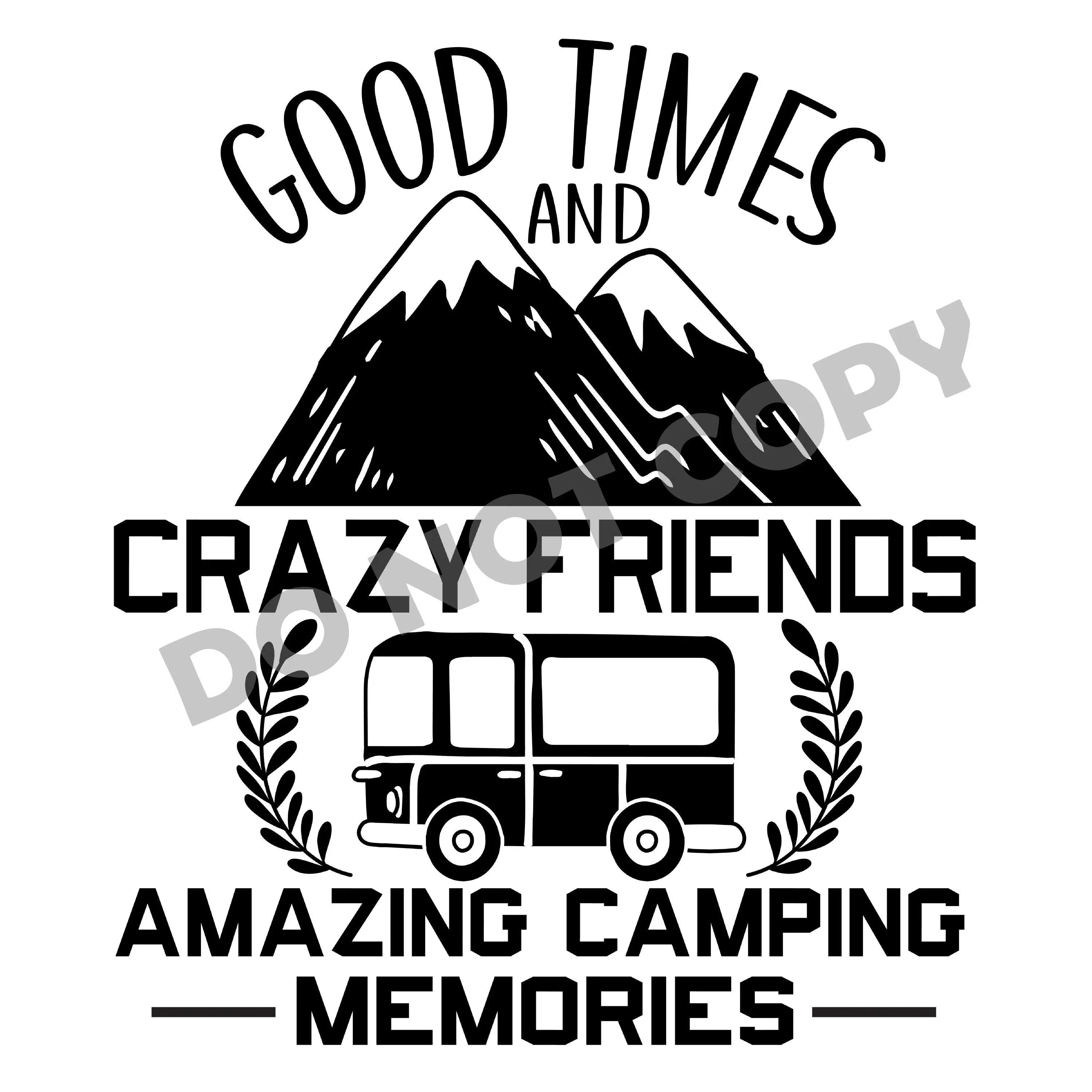 Good Times And Crazy Friends - DTF Transfer - DTF PROMO