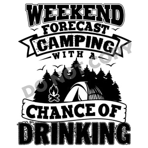 Weekend Forecast Camping With A Chance Of Drinking - DTF Transfer - DTF PROMO