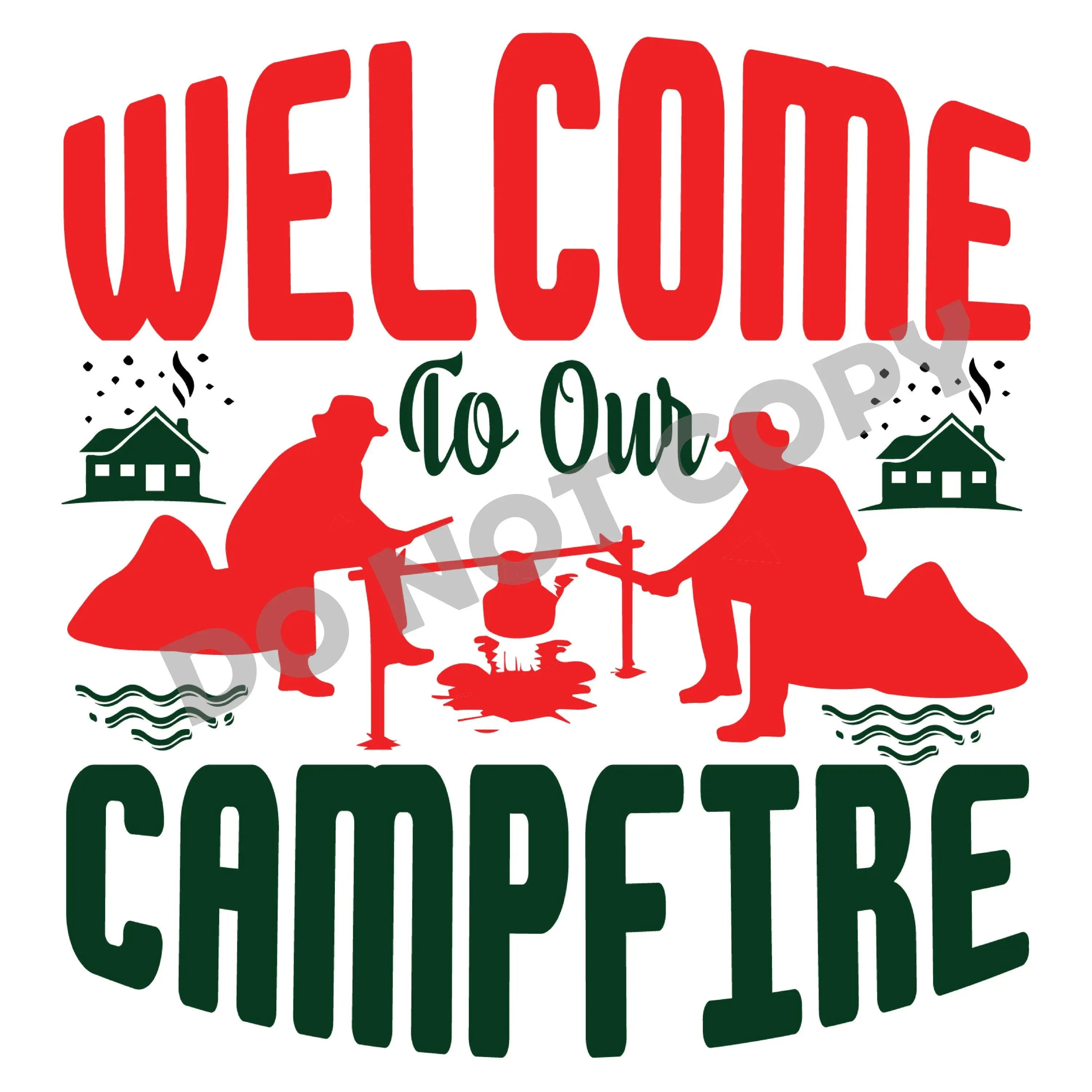 Welcome To Our Campfire - DTF Transfer - DTF PROMO