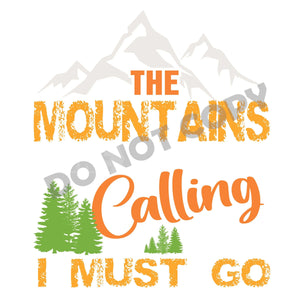 The Mount Ains Calling I Must Go - DTF Transfer - DTF PROMO