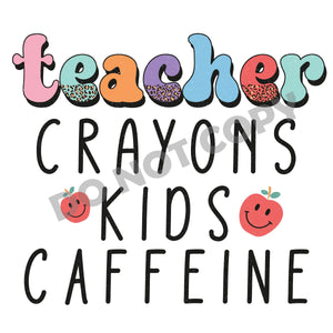 Teacher Crayons Kids Caffeine -DTF Transfer - DTF PROMO