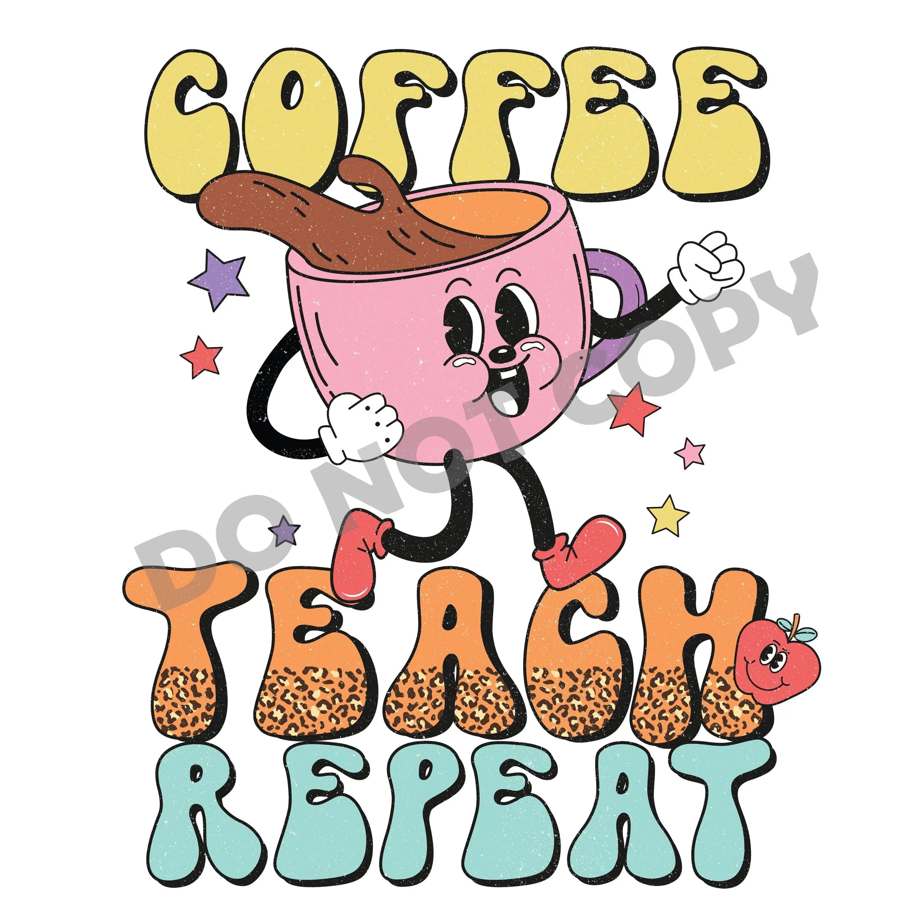 Coffee Teach Repeat -DTF Transfer - DTF PROMO