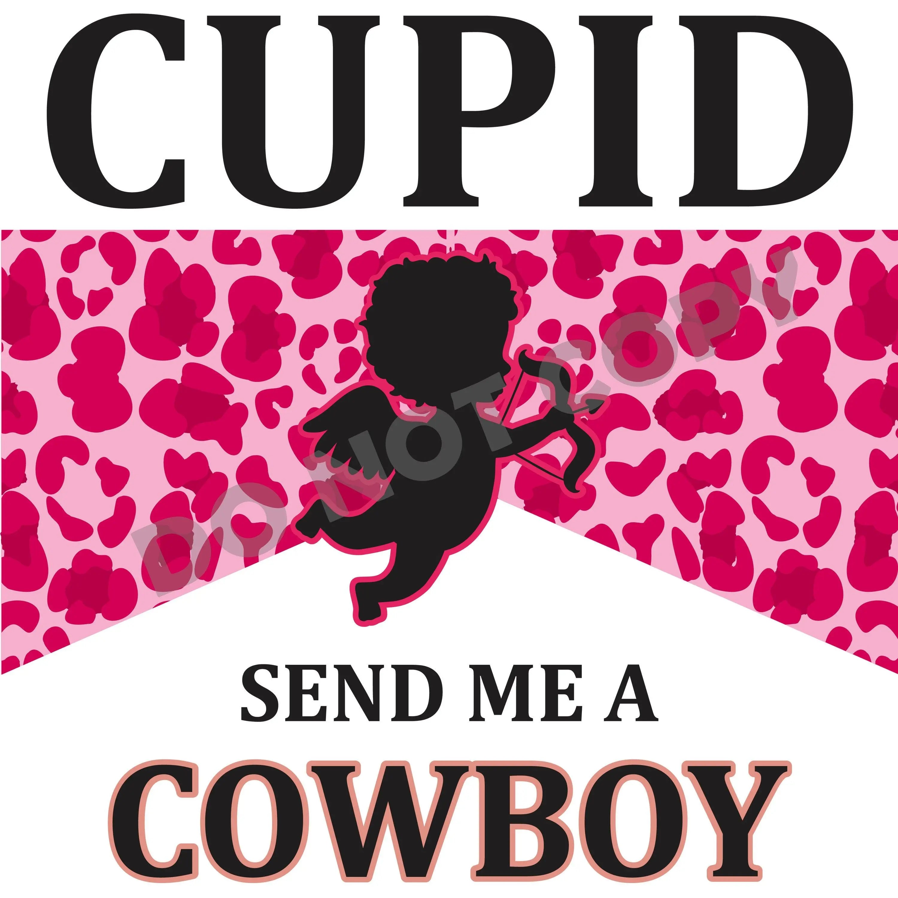 Cupid Send Me A Cowboy-DTF Transfer - DTF PROMO