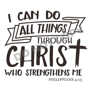 I Can Do All Things Through Christ Who Strengthens Me -DTF Transfer - DTF PROMO
