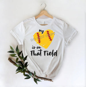 My Heart Is On That Field Softball - DFT Transfer - DTF PROMO