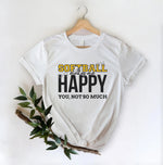 Softball Makes Me Happy You, Not So Much -DTF Transfer - DTF PROMO