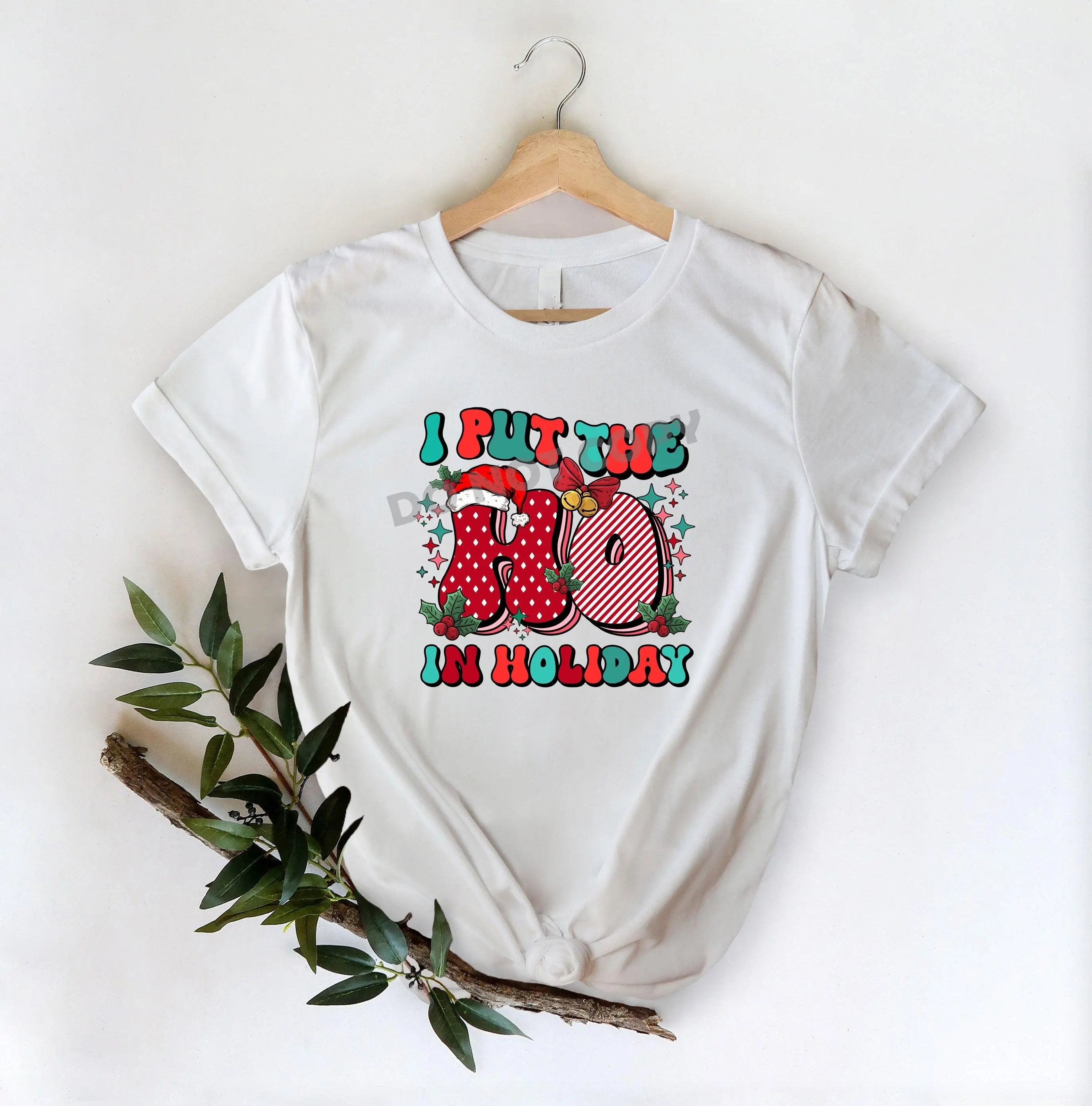 I Put The Ho In Holiday -DTF Transfer - DTF PROMO
