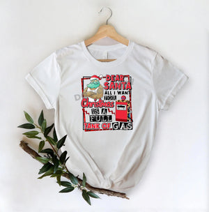 Dear Santa All I Want For Christmas Is A Full Tank Of Gas -DTF Transfer - DTF PROMO