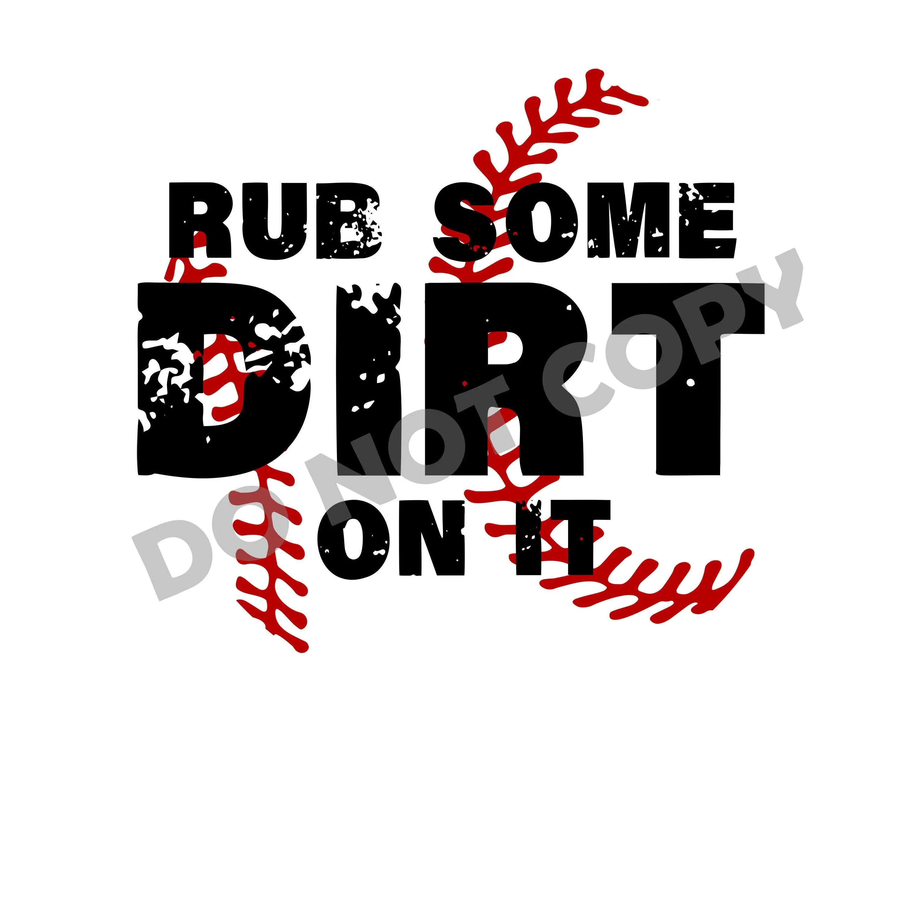 Rue Some Dirt On It -DTF Transfer - DTF PROMO