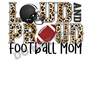 Loud And Proud Football Mom -DTF Transfer - DTF PROMO