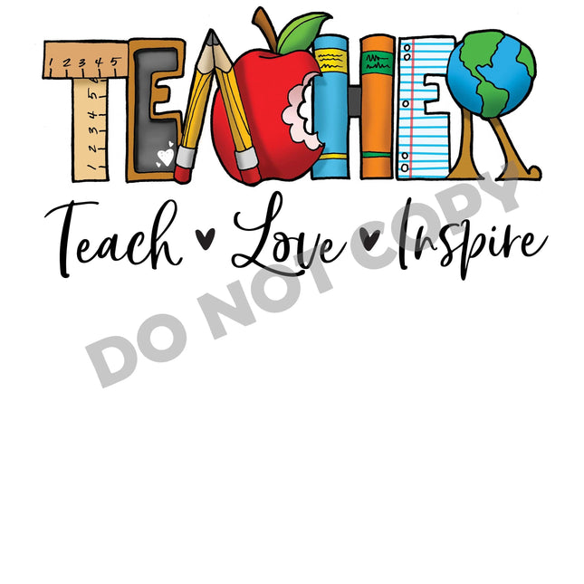 Teacher Teach Love Inspire -DTF Transfer - DTF PROMO