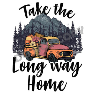 Take The Long Way Home - DTF Transfer - DTF PROMO