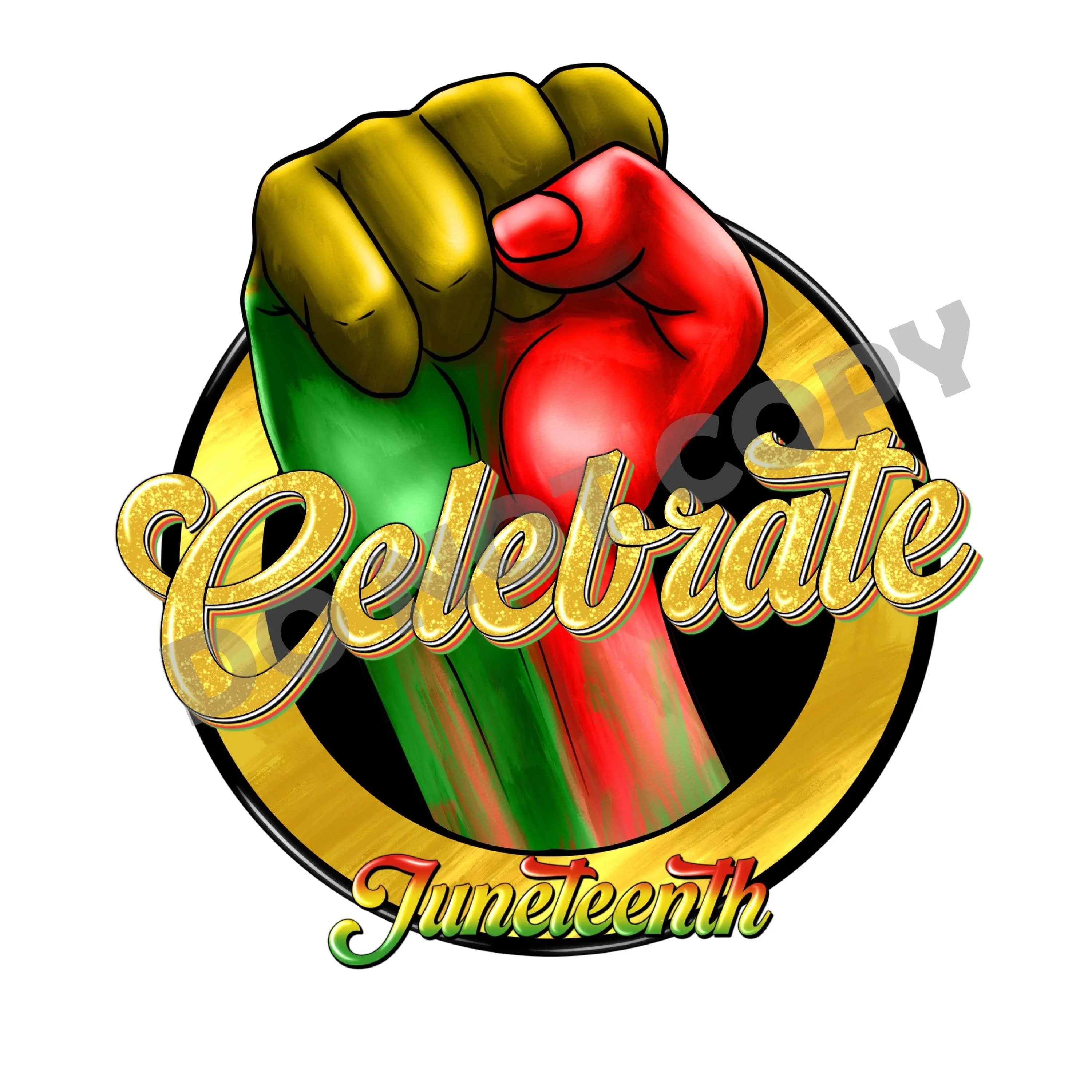 Celebrate Juneteenth -DTF Transfer - DTF PROMO