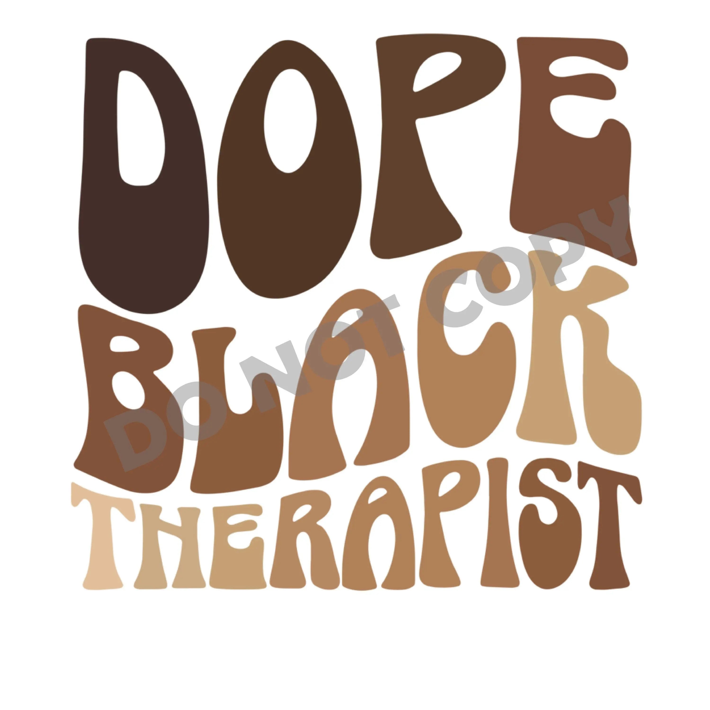 Dope Black Therapist -DTF Transfer - DTF PROMO