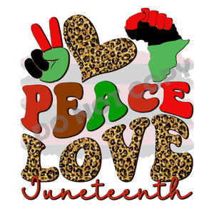 Peace Love Juneteenth -DTF Transfer - DTF PROMO