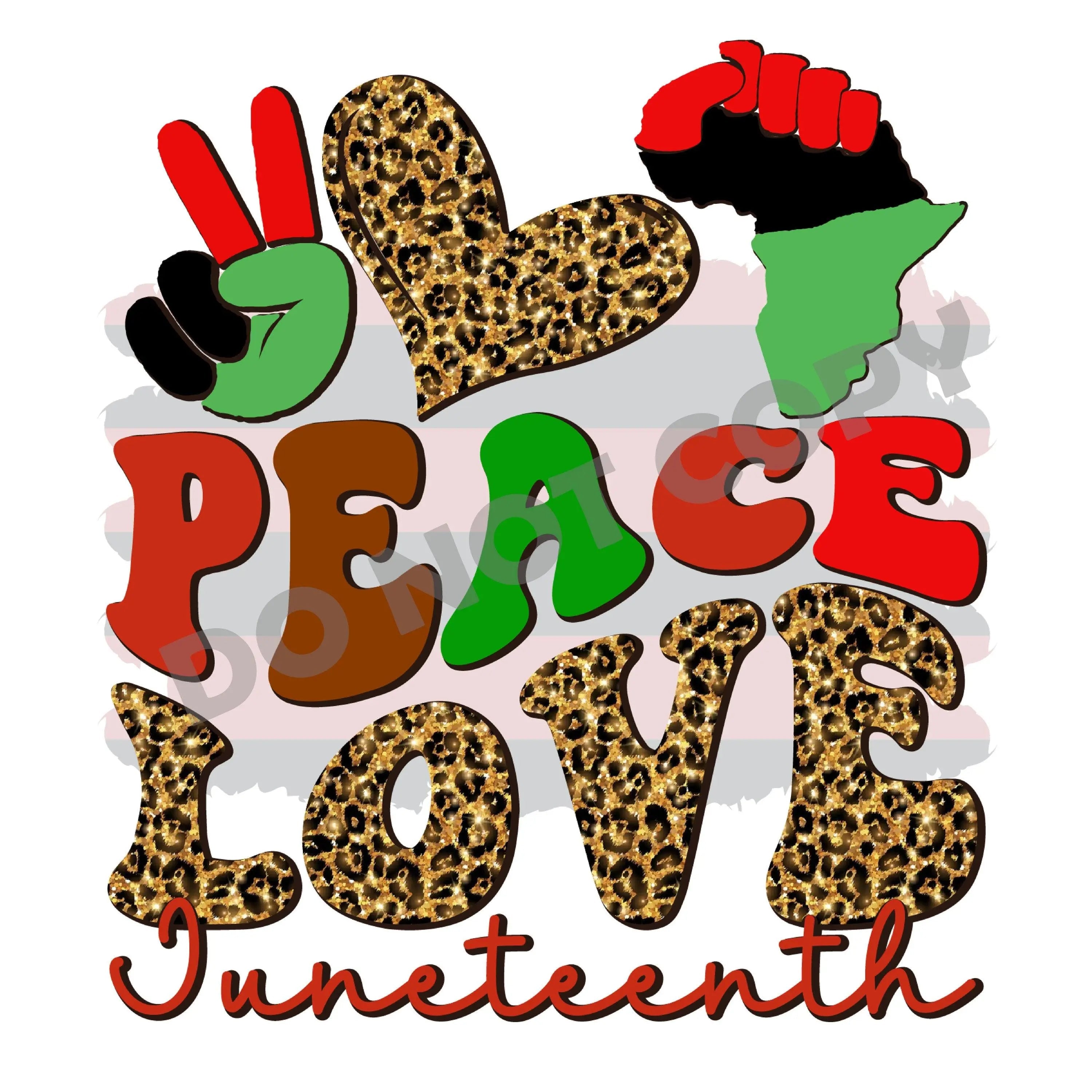 Peace Love Juneteenth -DTF Transfer - DTF PROMO