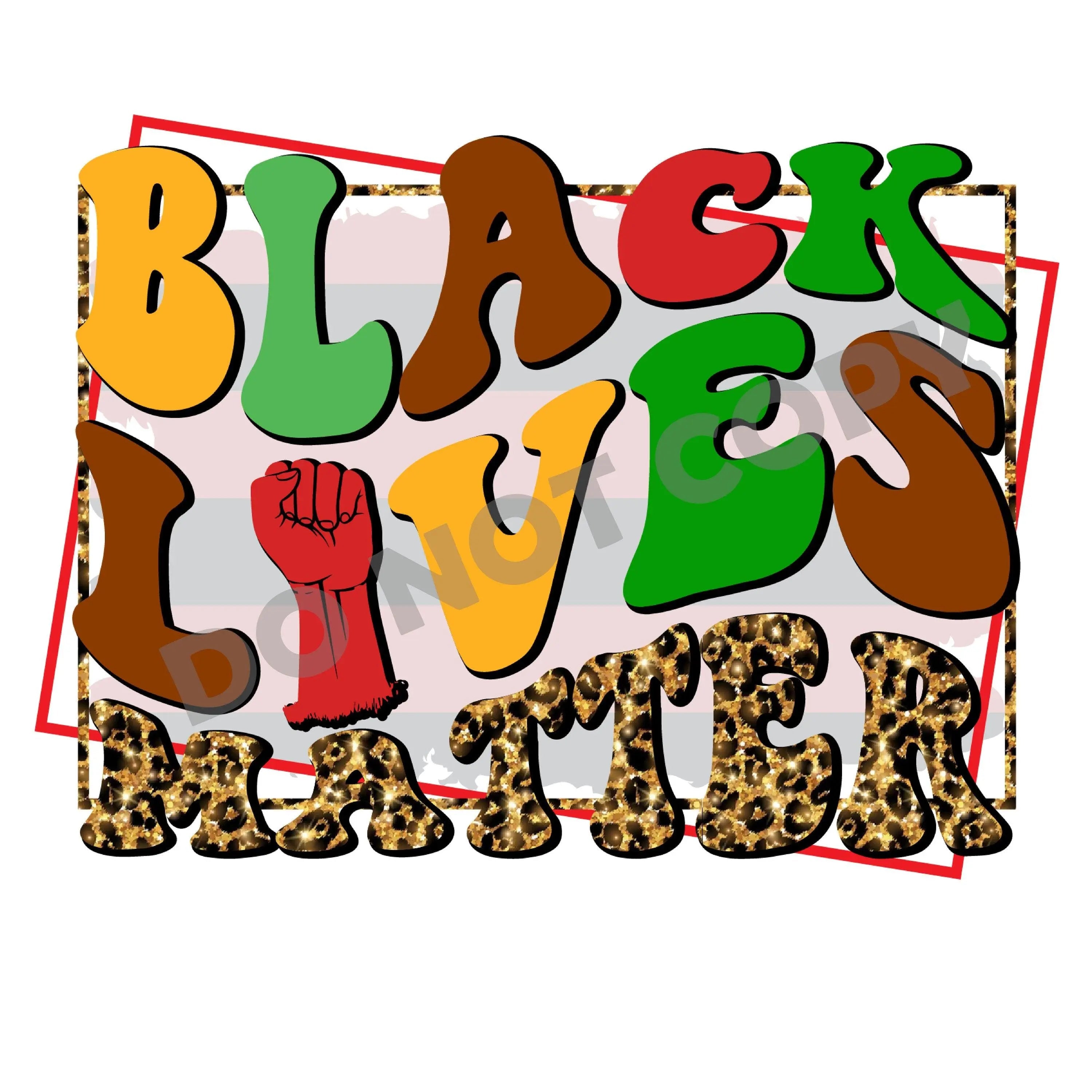 Black Lives Matter -DTF Transfer - DTF PROMO