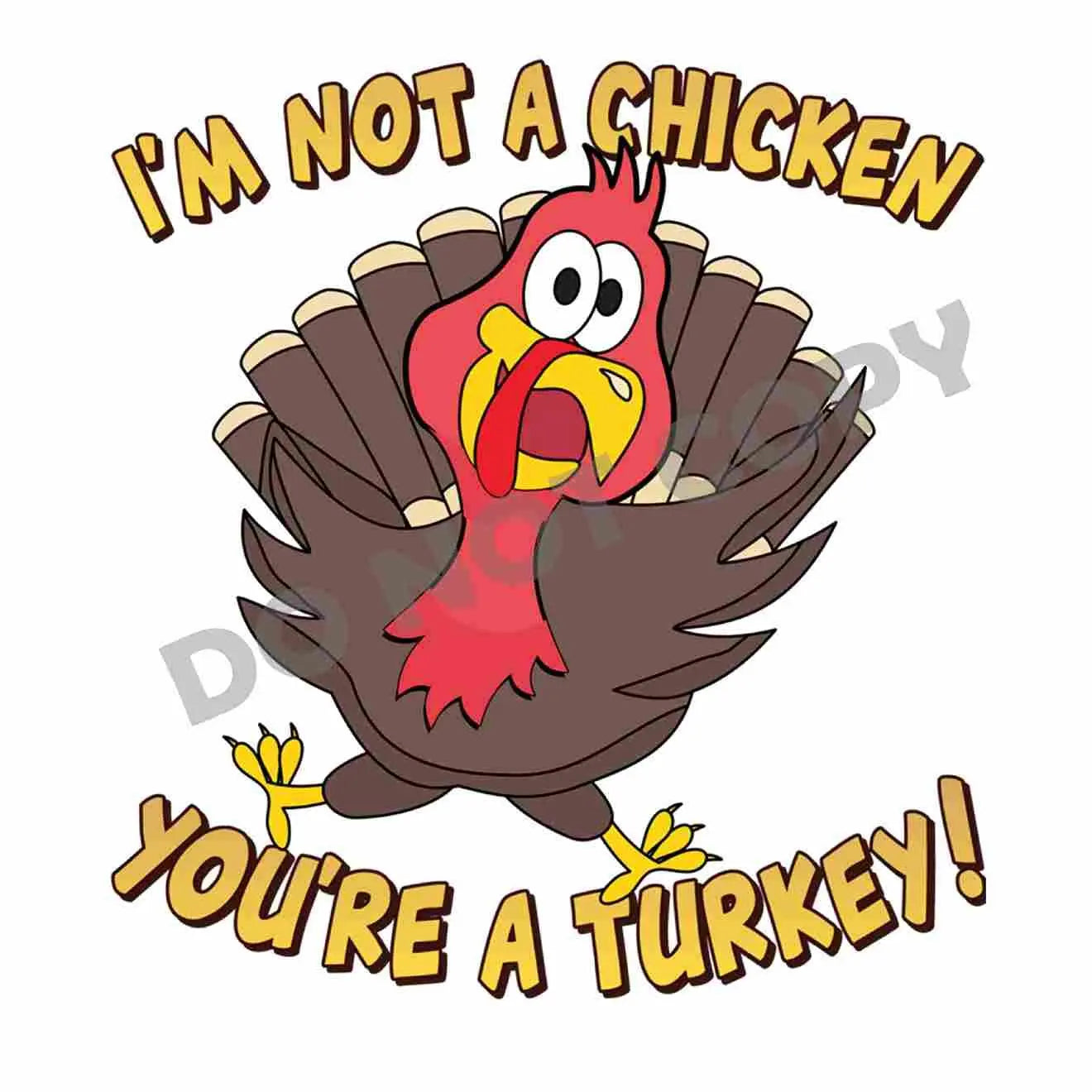 I'm Not A Chicken -DTF Transfer - DTF PROMO