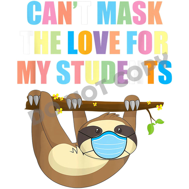 Can't Mask The Love For My Students -DTF Transfer - DTF PROMO