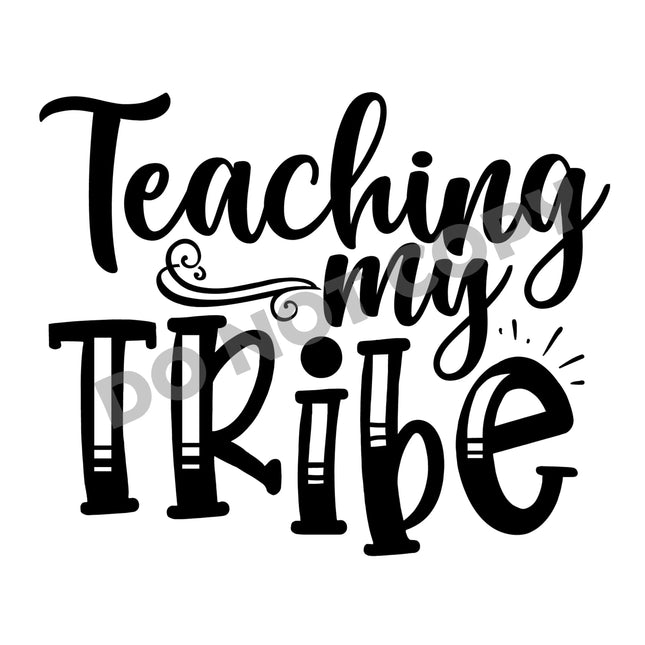 Teaching My Tribe -DTF Transfer - DTF PROMO