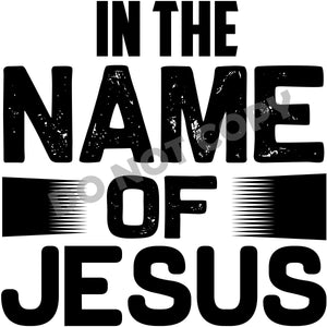 In The Name Of Jesus -DTF Transfer - DTF PROMO