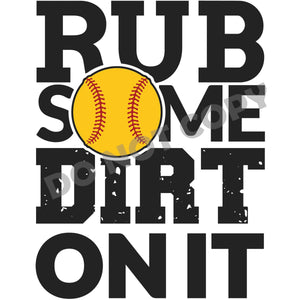 Rub Some Dirt On It -DTF Transfer - DTF PROMO