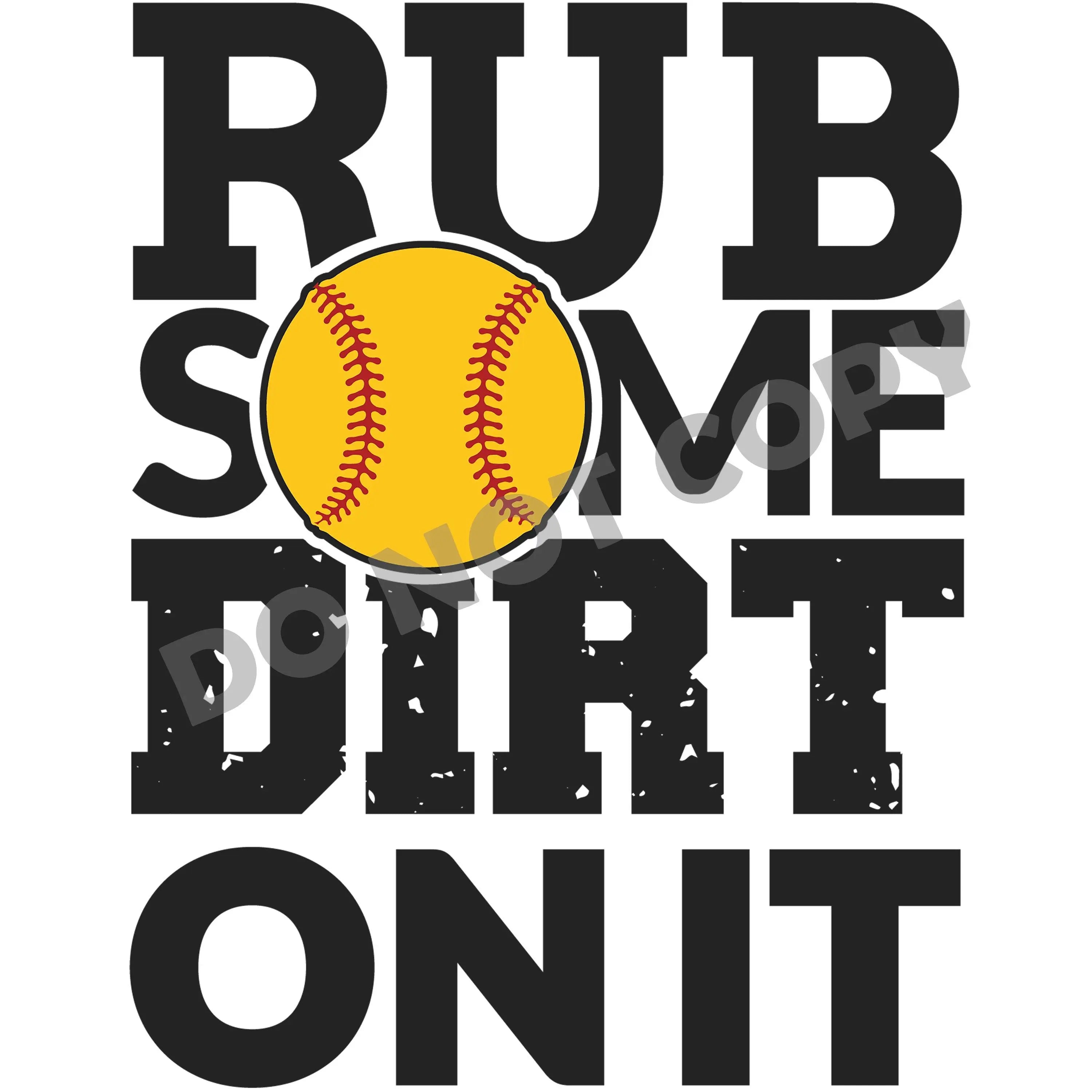 Rub Some Dirt On It -DTF Transfer - DTF PROMO
