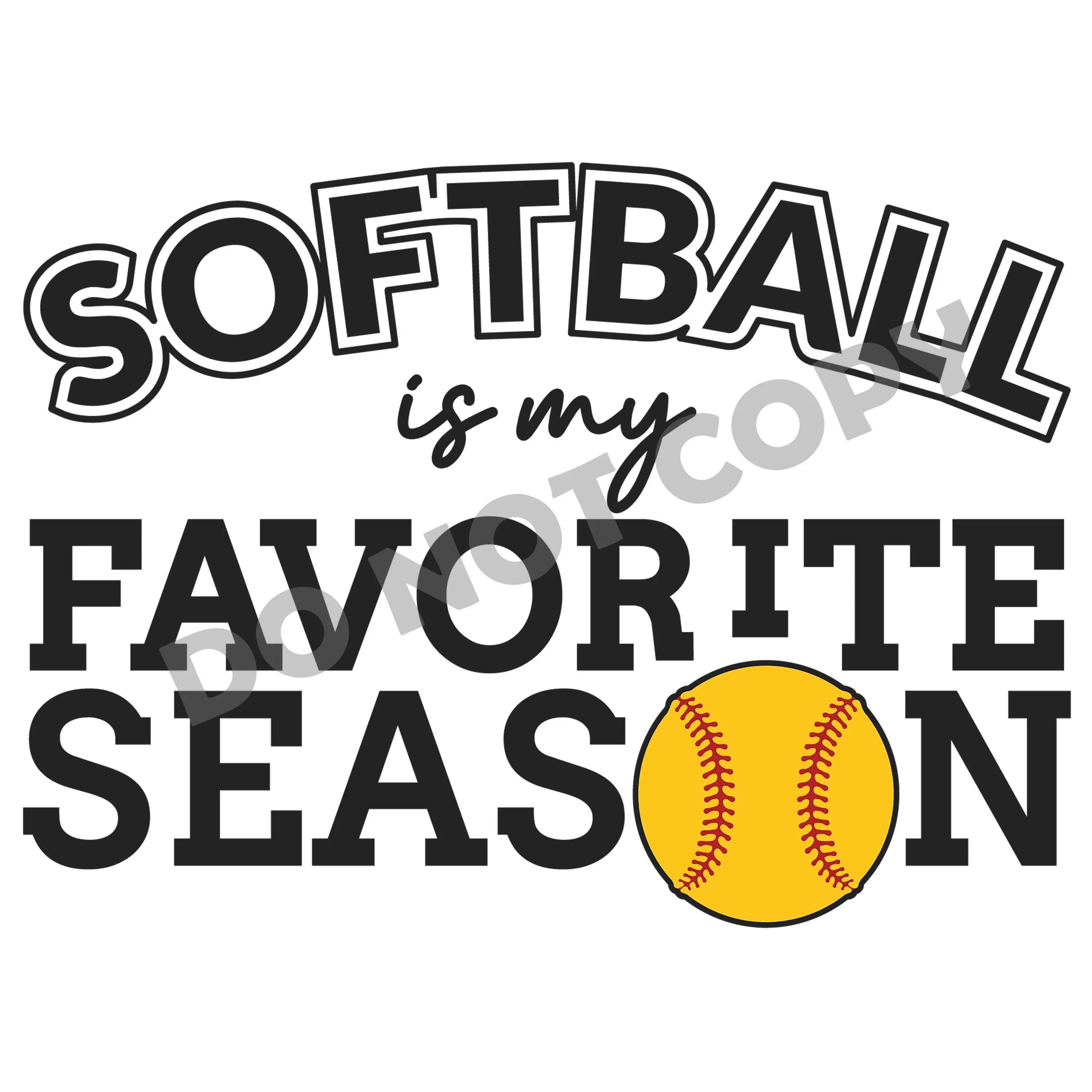 Softball Is My Favorite Season -DTF Transfer - DTF PROMO