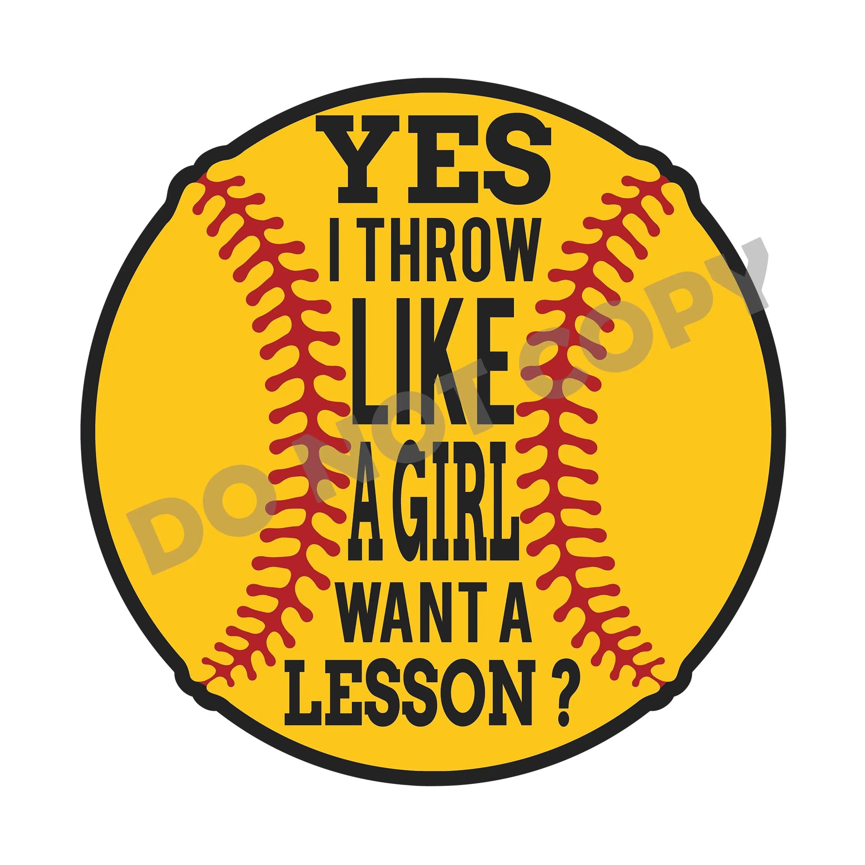 Yes I throw Like A Girl Want A Lesson? - DTF Transfer - DTF PROMO