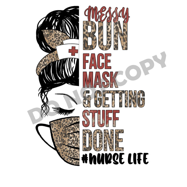 Messy Bun Face Mask & Getting Stuff Done #Nurse Life - DTF Transfer - DTF PROMO