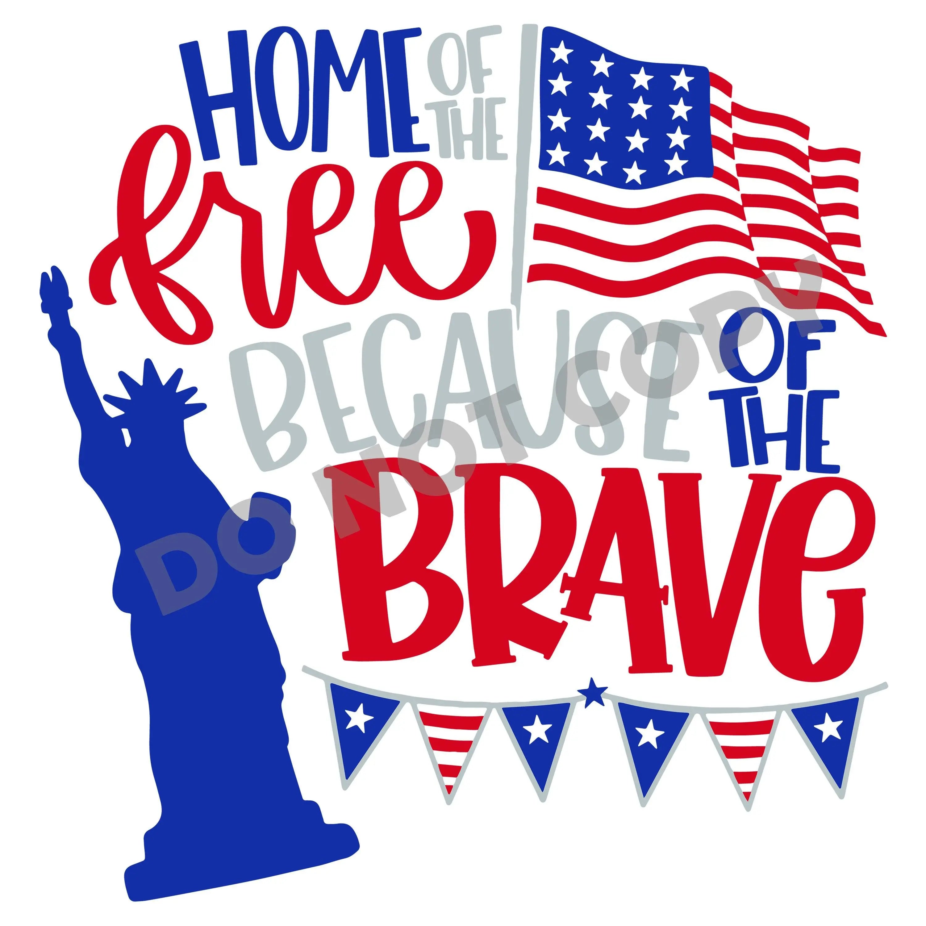 Home Of The Free Because Of The Brave -DTF Transfer - DTF PROMO