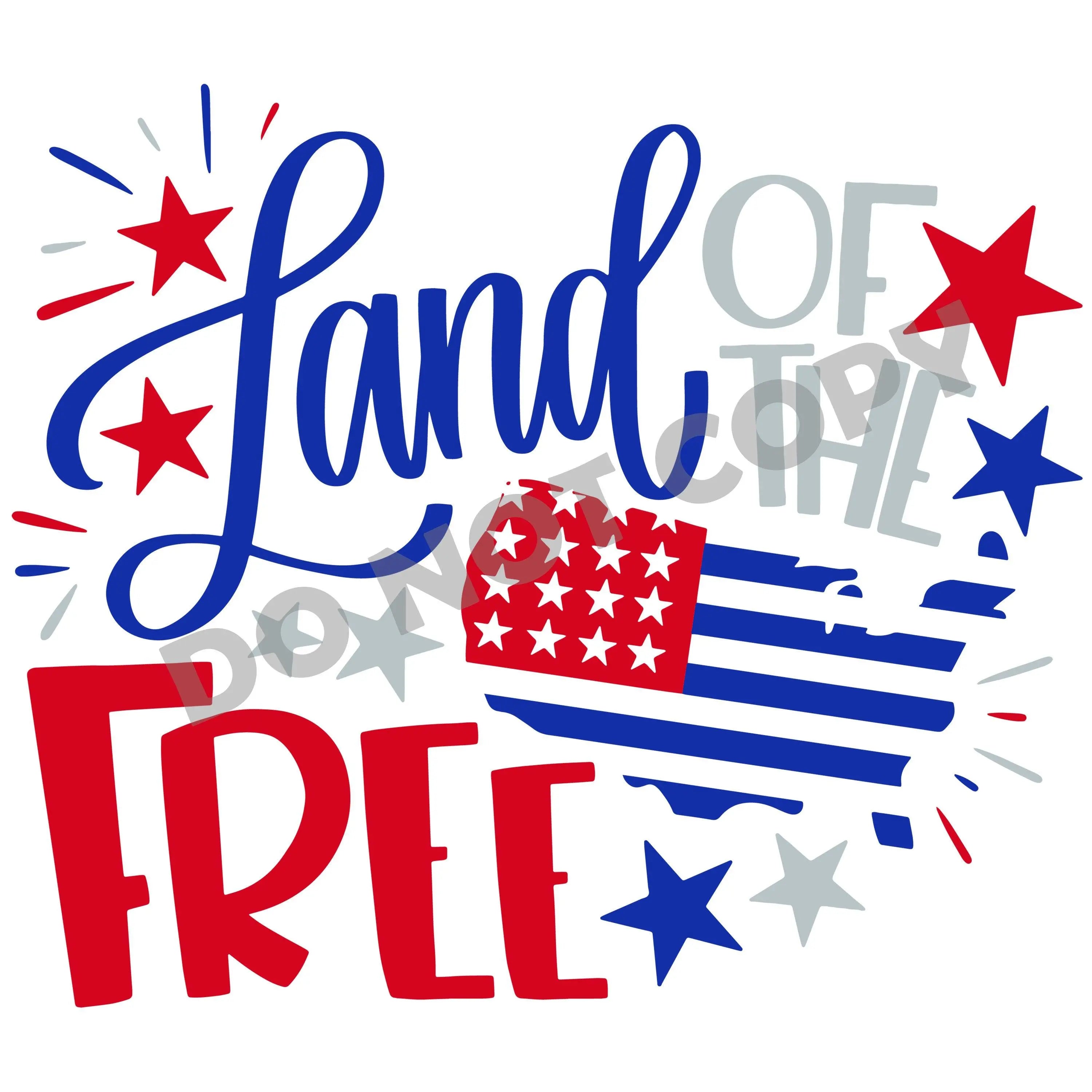 Land Of The Free -DTF Transfer - DTF PROMO
