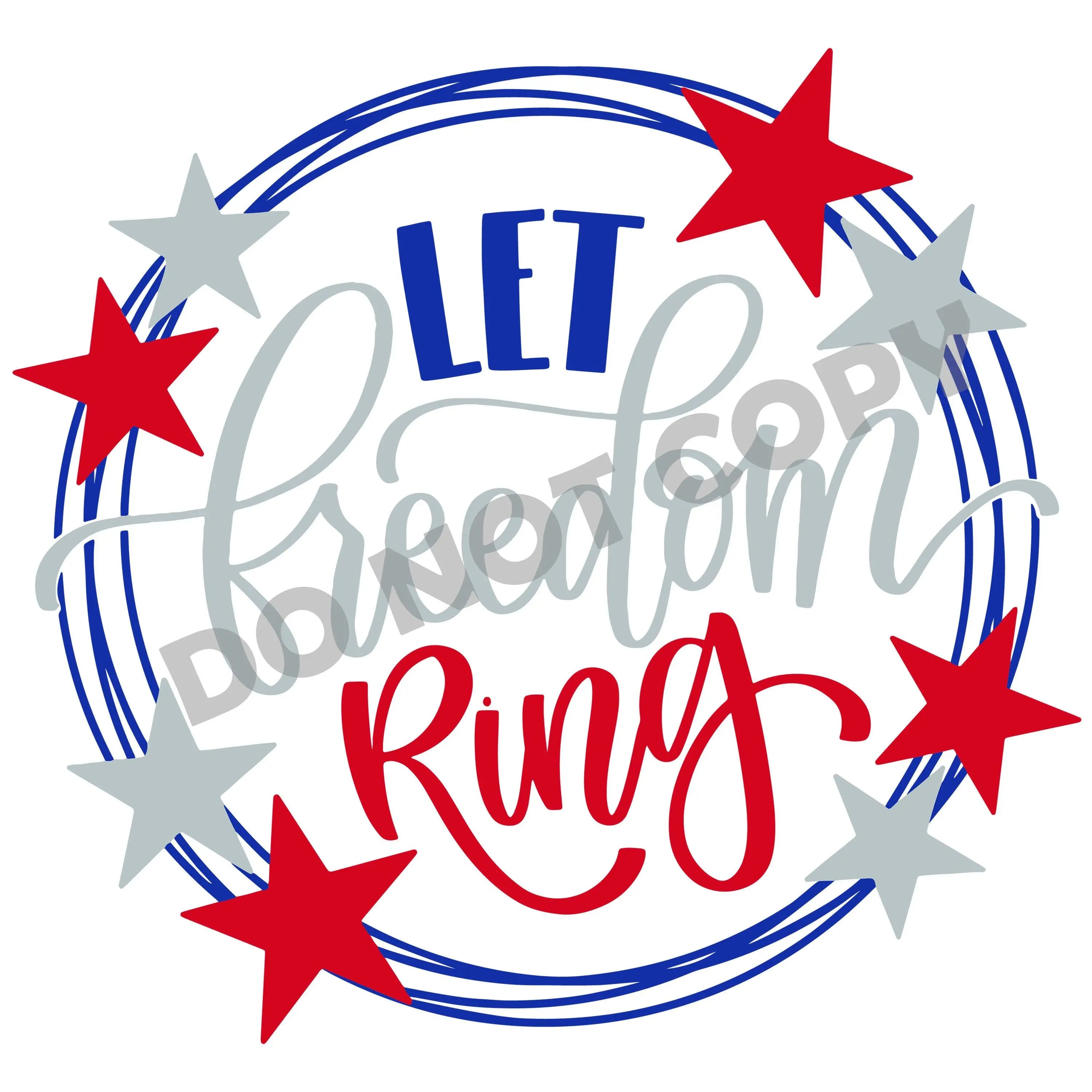 Let Freedom Ring -DTF Transfer - DTF PROMO