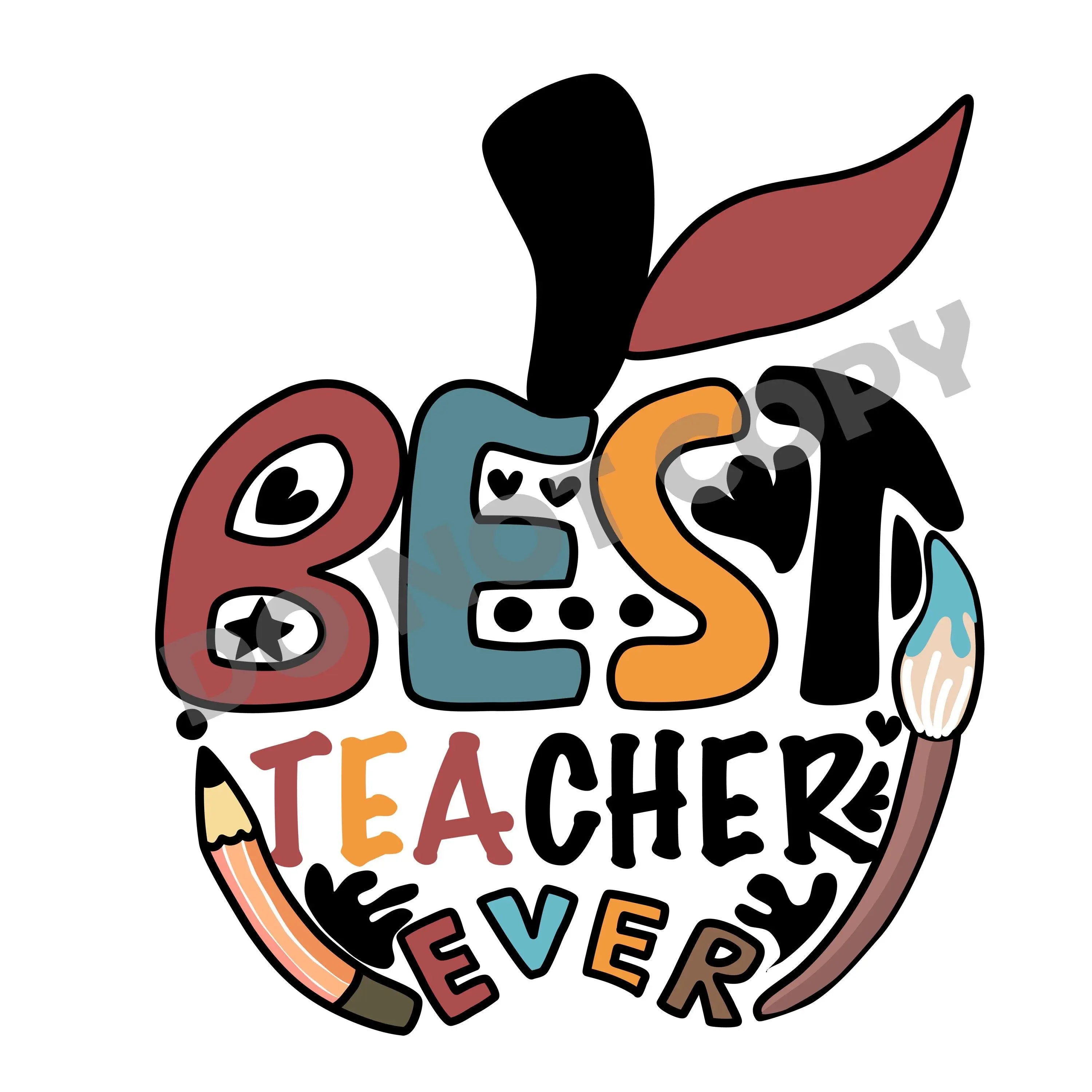 Best Teacher Ever -DTF Transfer - DTF PROMO