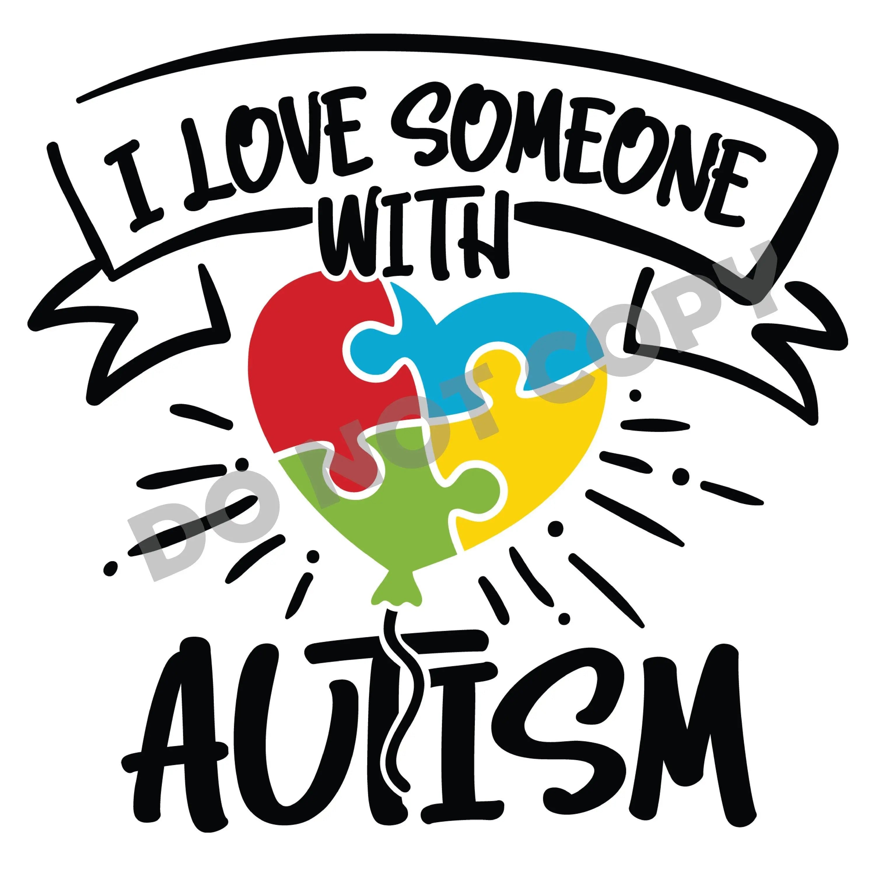I Love Someone With Autism - DTF Transfer - DTF PROMO